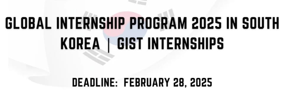 GIST Global Internship 2025 in South Korea Fully Funded Opportunity